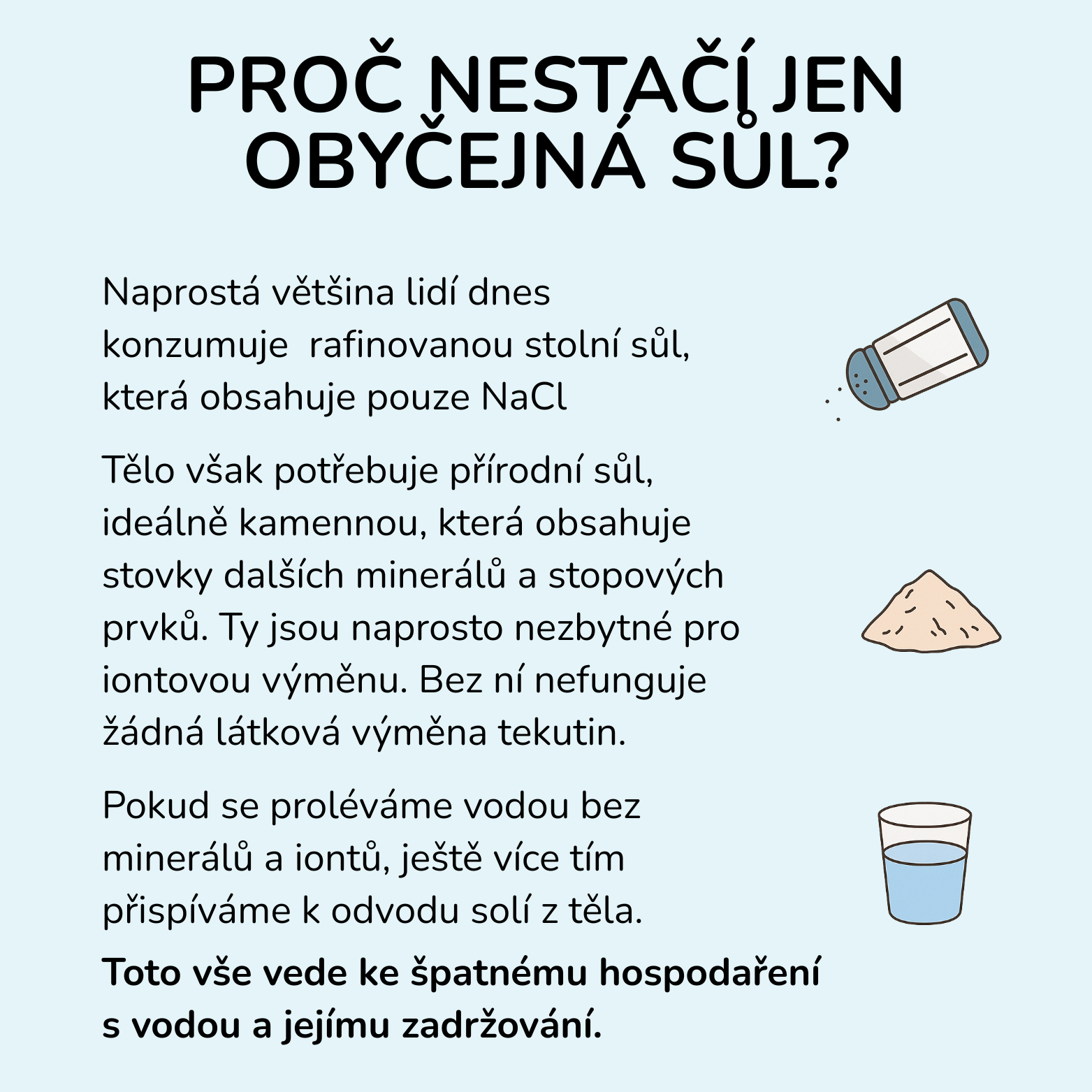 Proč nestačí jen obyčejná sůl